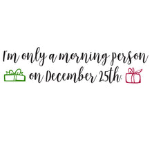 Load image into Gallery viewer, I'm Only A Morning Person Quote - Digital Download