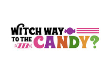 Load image into Gallery viewer, Witch Way to the Candy Quote- Digital Download