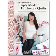Load image into Gallery viewer, Carina Gardner's Simply Modern Patchwork Quilts eBook: 12 Posy Garden Quilts and Sewing Projects for the Beginning Quilter